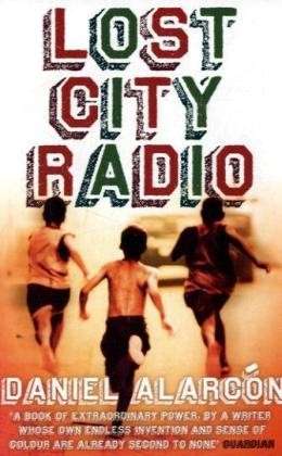 Lost City Radio - Daniel Alarcon - Książki - HarperCollins Publishers - 9780007200528 - 1 kwietnia 2008