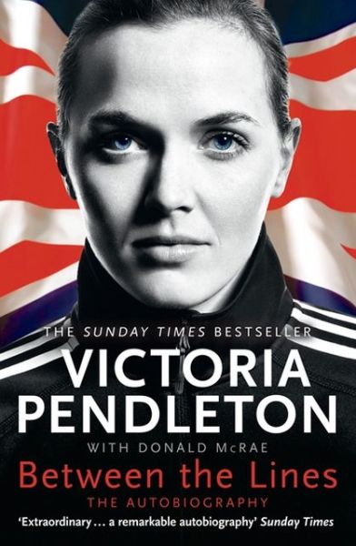 Cover for Victoria Pendleton · Between the Lines: My Autobiography (Paperback Book) (2013)