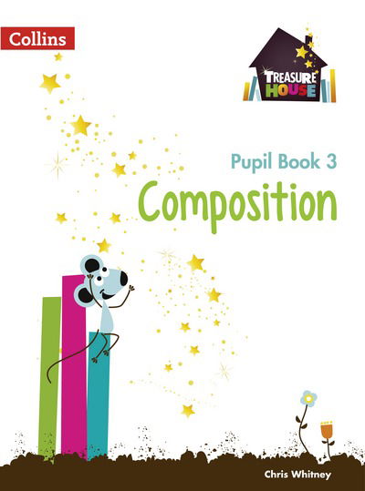 Cover for Chris Whitney · Composition Year 3 Pupil Book - Treasure House (Paperback Book) (2015)