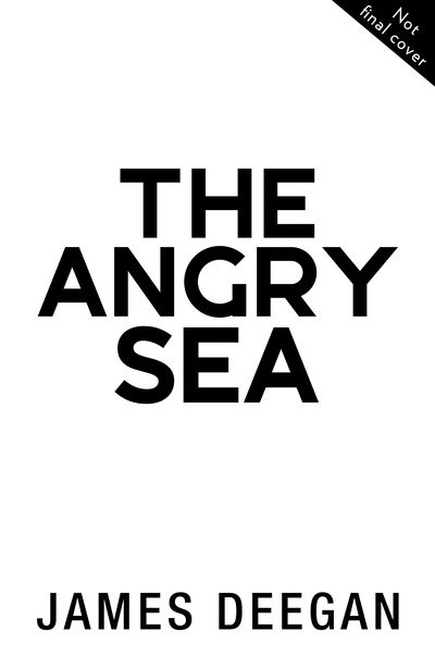 Cover for James Deegan · The Angry Sea - John Carr (Hardcover bog) (2019)