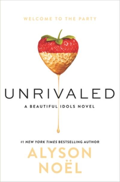 Cover for Alyson Noël · Unrivaled a beautiful idols novel (Buch) [First Edition. edition] (2016)