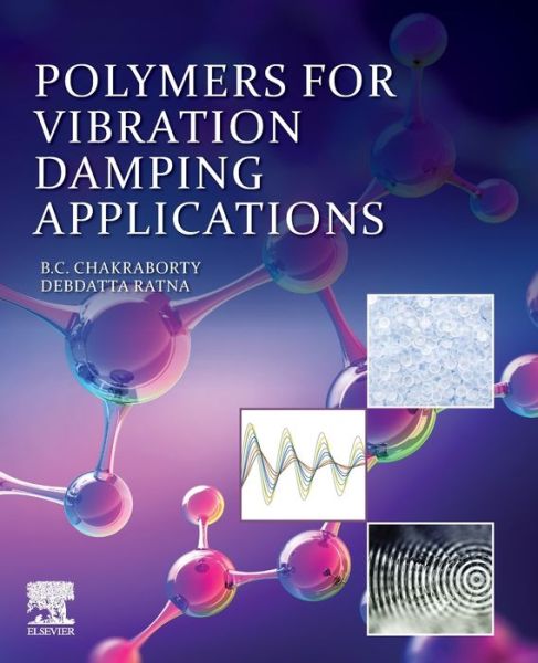 Cover for Chakraborty, Bikash C. (Navi, Mumbai, India) · Polymers for Vibration Damping Applications (Paperback Book) (2020)