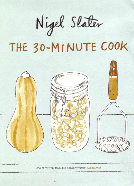 Cover for Nigel Slater · The 30-Minute Cook (Paperback Bog) (2006)