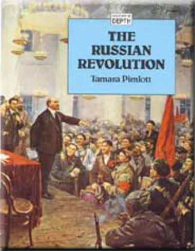 The Russian Revolution (History in Depth S) - Tamara Pimlott - Libros - Thomas Nelson Publishers - 9780174351528 - 1 de octubre de 1993