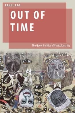 Cover for Rao, Rahul (Senior Lecturer in Politics, Senior Lecturer in Politics, SOAS, University of London) · Out of Time: The Queer Politics of Postcoloniality - Oxford Studies in Gender and International Relations (Pocketbok) (2020)