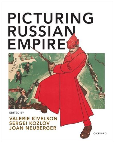 Cover for Kivelson, Valerie (, University of Michigan - Ann Arbor) · Picturing Russian Empire (Paperback Book) (2023)