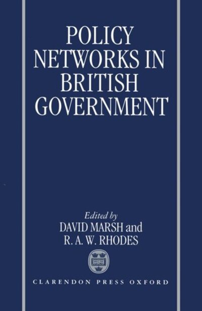 Policy Networks in British Government - David Marsh - Books - Oxford University Press - 9780198278528 - May 28, 1992