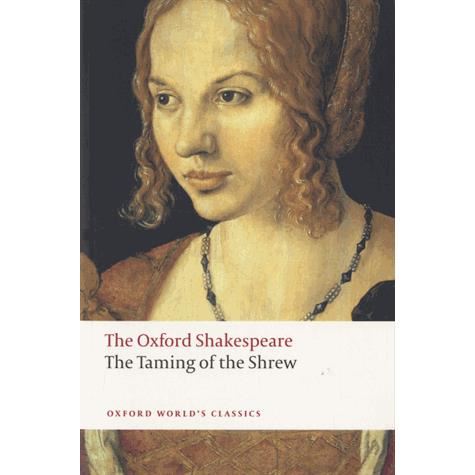 The Taming of the Shrew: The Oxford Shakespeare - Oxford World's Classics - William Shakespeare - Books - Oxford University Press - 9780199536528 - June 12, 2008