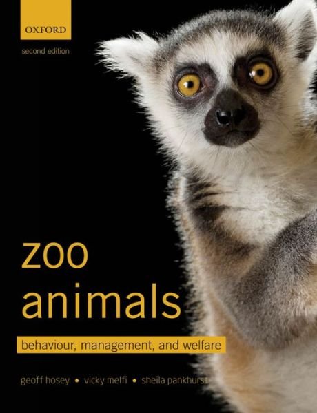 Cover for Hosey, Geoff (Honorary Professor, University of Bolton) · Zoo Animals: Behaviour, Management, and Welfare (Pocketbok) [2 Revised edition] (2013)