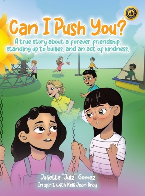 Juliette Gomez · Can I Push You?: A story about a forever friendship, standing up to bullies, and an act of kindness (Hardcover Book) (2022)