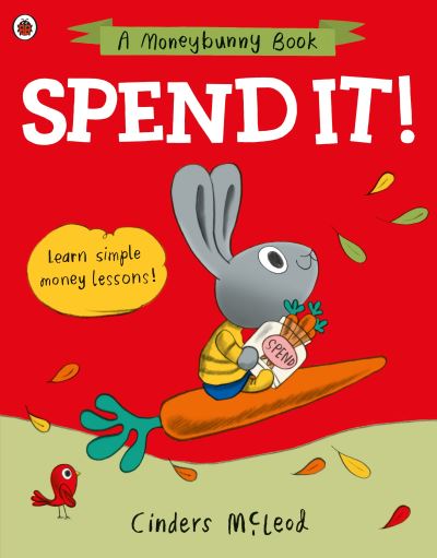 Cover for Cinders McLeod · Spend it!: Learn simple money lessons - A Moneybunny Book (Paperback Book) (2022)