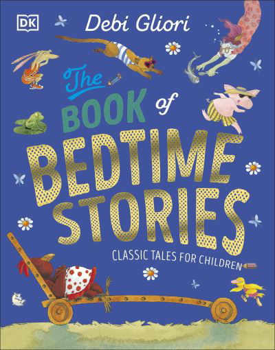 Cover for Debi Gliori · The Book of Bedtime Stories: Classic Tales for Children (Gebundenes Buch) (2024)