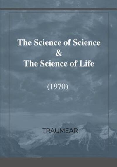 Cover for Traumear · The Science of Science &amp; The Science of Life (Paperback Book) (2019)
