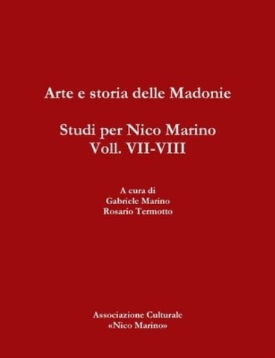 Cover for Rosario Termotto · Arte e Storia Delle Madonie. Studi per Nico Marino, Voll. VII-VIII (Book) (2019)
