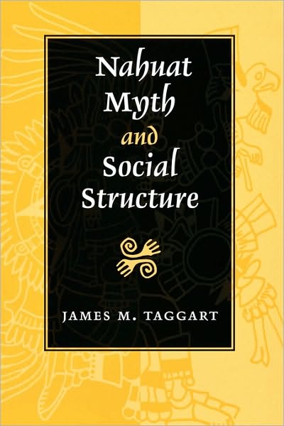 Cover for James M. Taggart · Nahuat Myth and Social Structure - Texas Pan American Series (Taschenbuch) (1997)