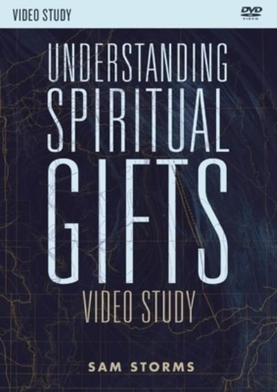 Cover for Sam Storms · Understanding Spiritual Gifts Video Study (DVD) (2021)