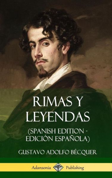 Cover for Gustavo Adolfo Becquer · Rimas y Leyendas (Spanish Edition - Edicion Espanola) (Hardcover) (Hardcover Book) (2018)