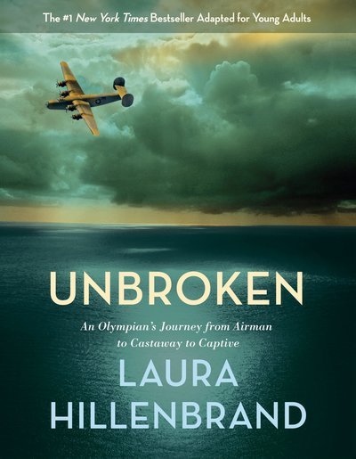 Cover for Laura Hillenbrand · Unbroken (The Young Adult Adaptation): An Olympian's Journey from Airman to Castaway to Captive (Paperback Bog) (2017)