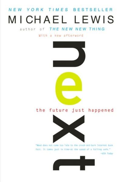 Cover for Michael Lewis · Next: the Future Just Happened (Paperback Book) (2002)