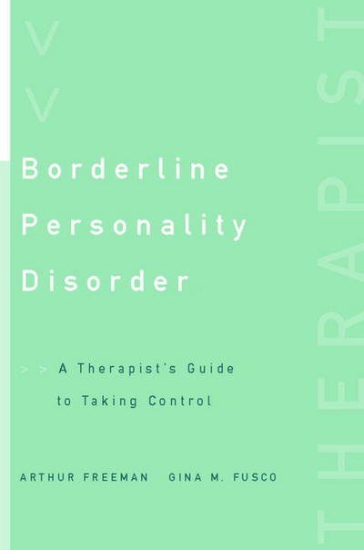 Cover for Arthur Freeman · Borderline Personality Disorder: A Therapist's Guide to Taking Control (Paperback Bog) (2004)
