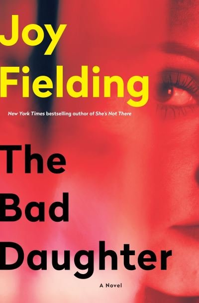 Cover for Joy Fielding · The Bad Daughter: A Novel (Bok) [First edition. edition] (2018)