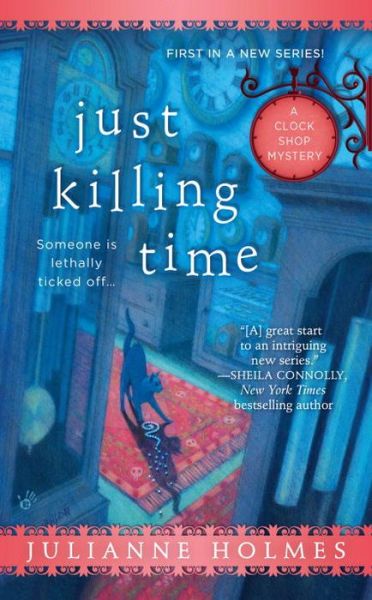 Cover for Julianne Holmes · Just Killing Time - A Clock Shop Mystery (Paperback Book) (2015)