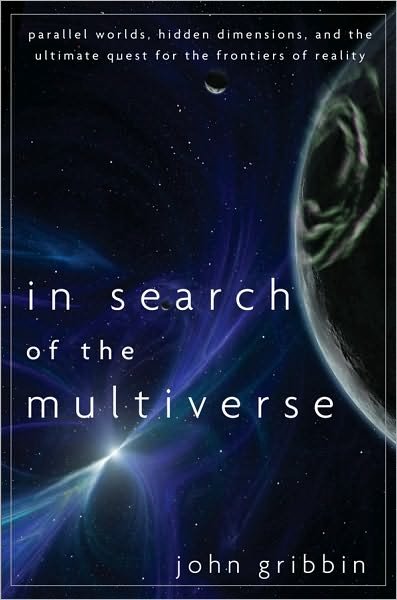 Cover for John Gribbin · In Search of the Multiverse: Parallel Worlds, Hidden Dimensions, and the Ultimate Quest for the Frontiers of Reality (Inbunden Bok) (2010)