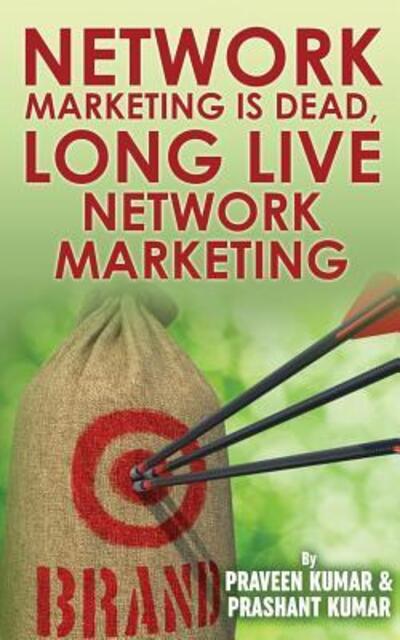 Cover for Praveen Kumar · Network Marketing Is Dead, Long Live Network Marketing - Wealth Creation (Paperback Book) (2019)