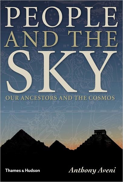 Cover for Anthony Aveni · People and the Sky: Our Ancestors and the Cosmos (Gebundenes Buch) (2008)
