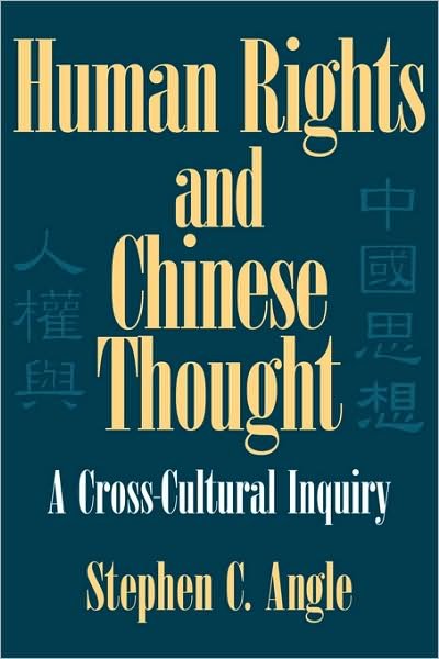 Human Rights in Chinese Thought: A Cross-Cultural Inquiry - Cambridge Modern China Series - Angle, Stephen C. (Wesleyan University, Connecticut) - Books - Cambridge University Press - 9780521007528 - June 24, 2002