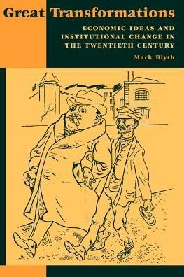Cover for Blyth, Mark (The Johns Hopkins University) · Great Transformations: Economic Ideas and Institutional Change in the Twentieth Century (Paperback Book) (2002)