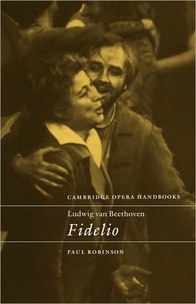 Cover for Paul Robinson · Ludwig van Beethoven: Fidelio - Cambridge Opera Handbooks (Paperback Book) (1996)