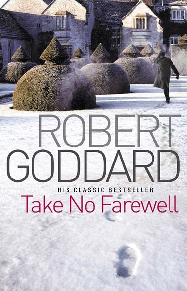 Cover for Robert Goddard · Take No Farewell (Paperback Bog) (2011)