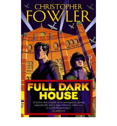 Cover for Christopher Fowler · Full Dark House: (Bryant &amp; May Book 1) - Bryant &amp; May (Paperback Book) (2004)