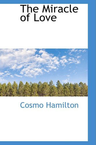 Cover for Cosmo Hamilton · The Miracle of Love (Hardcover Book) (2008)