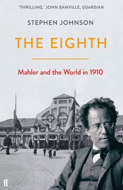 Cover for Stephen Johnson · The Eighth: Mahler and the World in 1910 (Paperback Bog) [Main edition] (2021)