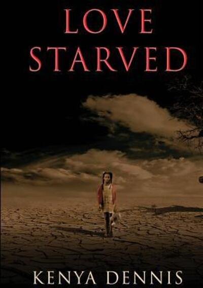 Cover for Kenya Dennis · Love Starved (Paperback Book) (2018)