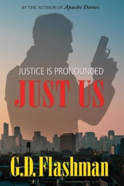 Cover for G.D. Flashman · Justice Is Pronounced : Just Us (Paperback Bog) (2020)
