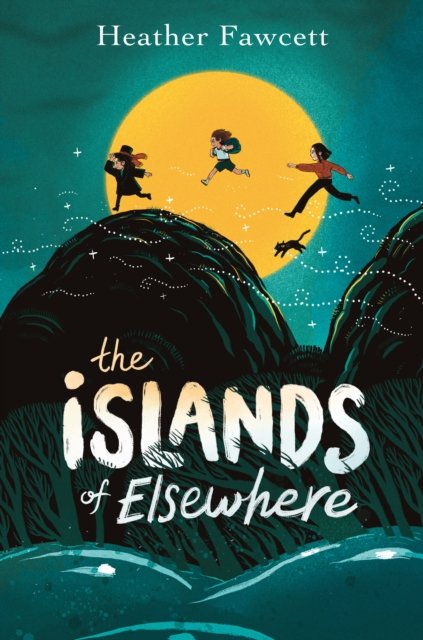 Cover for Heather Fawcett · The Islands of Elsewhere (Hardcover Book) (2023)