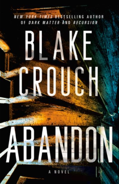 Abandon: A Novel - Blake Crouch - Kirjat - Random House Publishing Group - 9780593598528 - tiistai 3. tammikuuta 2023