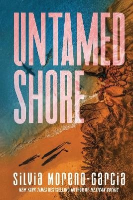 Cover for Silvia Moreno-Garcia · Untamed Shore (Paperback Book) (2023)