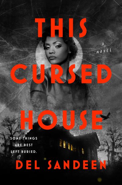 This Cursed House - Del Sandeen - Książki - Penguin Publishing Group - 9780593639528 - 8 października 2024