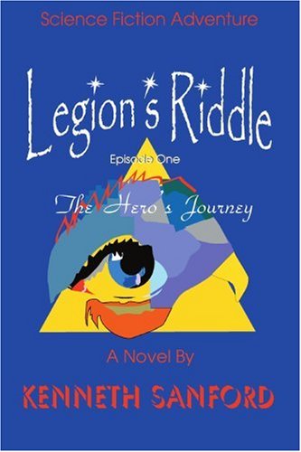 Cover for Kenneth Sanford · Legion's Riddle: the Hero's Journey (Paperback Book) (2003)