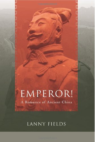 Cover for Lanny Fields · Emperor!: a Romance of Ancient China (Paperback Book) (2007)