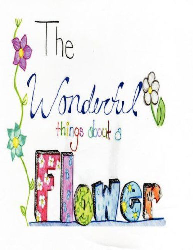 Cover for Angela Claudette Williams · The Wonderful Things About a Flower (Pocketbok) (2008)