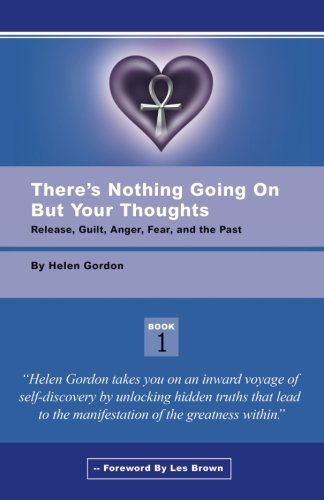 Cover for Helen Gordon · There's Nothing Going on but Your Thoughts, Book 1: Reconcile with Guilt, Anger, Fear and the Past (Paperback Book) (2011)