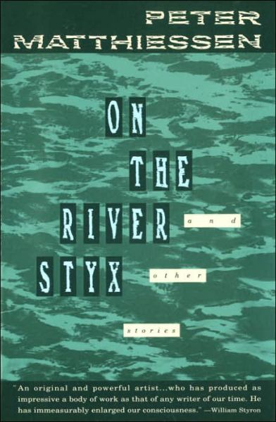 Cover for Peter Matthiessen · On the River Styx: and Other Stories (Taschenbuch) [Reprint edition] (1991)