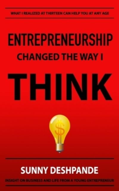 Cover for Sunny Deshpande · Entrepreneurship Changed The Way I Think (Paperback Book) (2018)