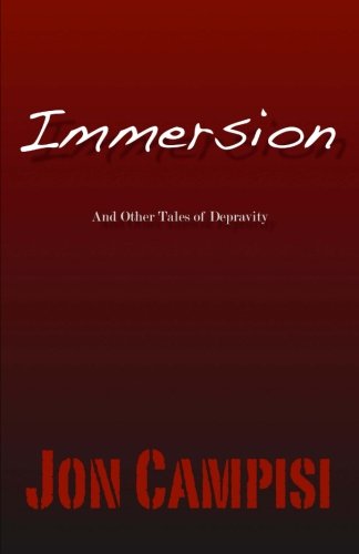 Cover for Jon Campisi · Immersion and Other Tales of Depravity (Paperback Book) (2014)