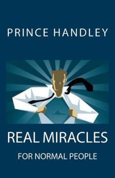 Cover for Prince Handley · Real Miracles for Normal People (Taschenbuch) (2016)